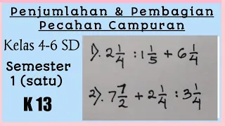 Cara Mudah Penjumlahan dan Pembagian Pecahan Campuran || Matematika Kelas 4-6 SD/MI Semester 1