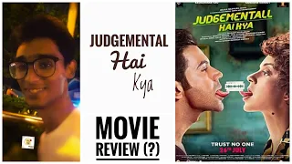 Judgemental Hai Kya Movie Review(?) by Sourajit Dey| Kangana Ranaut| Rajkumar Rao|Prakash Kovelamudi