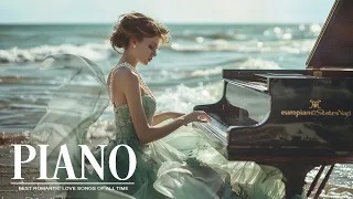 Most Famous Beautiful Piano In The World - The Best Romantic Instrumental Love Songs Playlist