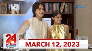 24 Oras Weekend Express: March 12, 2023 [HD]