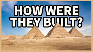 How the Pyramids of Giza Were Really Built