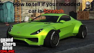 GTA ONLINE How to Tell If your Modded Car is Scratch or NOT