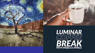 Luminar Coffee Break: How to create a Van Gogh Effect