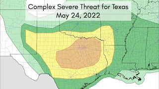 Forecast Discussion - May 24, 2022 - Complex Severe Weather Event on Tap for Texas