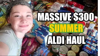 MASSIVE SUMMER ONCE A MONTH ALDI GROCERY SHOPPING HAUL LARGE FAMILY BUDGET GROCERY  HAUL