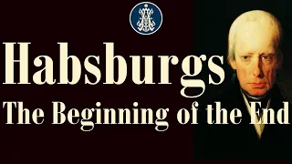 The Habsburgs: the Beginning of the End