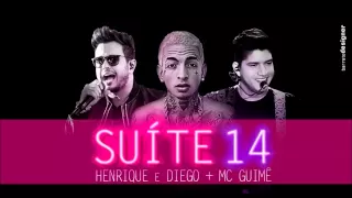 Henrique e Diego feat. MC Guimê - Suíte 14