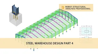 Autodesk Robot Structural Analysis : Steel Warehouse Design Part 4