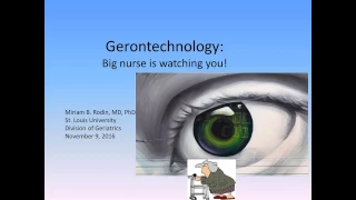 Gerontechnolgy - Geriatric Grand Rounds, Dr. Miriam Rodin