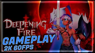 Deepening Fire [2K 60FPS PC] - No Commentary