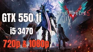 Devil May Cry 5 / GTX 550 ti / 720p & 1080p