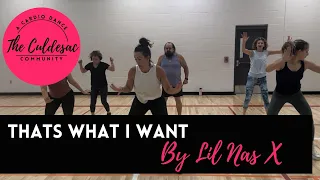 THATS WHAT I WANT / Lil Nas X / Cul-De-Sac Cardio Dance Fitness