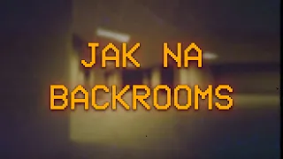 JAK PŘEŽÍT V BACKROOMS?