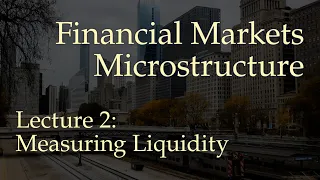 Lecture 2: Measuring Liquidity (Financial Markets Microstructure)