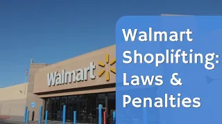 Walmart Shoplifting: Laws & Penalties in Louisiana | Walmart Shoplifting Lawyer in Louisiana