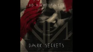 NO NAME FACES - DARK SECRETS