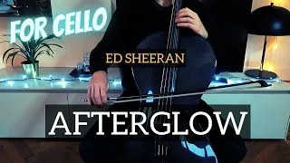 Ed Sheeran - Afterglow for cello (COVER)