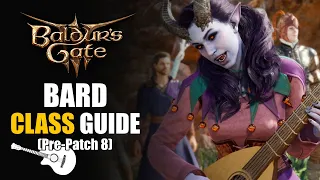 Baldur's Gate 3 - Bard Class Guide (Pre-Patch 8) 🎸