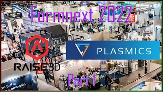 Formnext 2022 Part 1 Raise3D and Plasmics