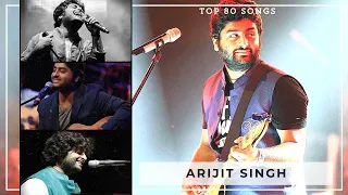 Top 80 ARIJIT SINGH Songs