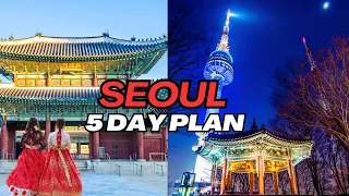 Seoul 5 Day Plan!