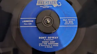 Bobby Kent and the Kentones - Don't Go'way