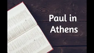 Bible Study - Acts 17, Paul in Athens
