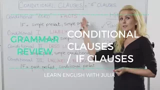 Conditional Clauses or If Clauses - Learn English with Julia