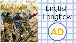 English Longbow – The Greatest Weapon of the Middle Ages?