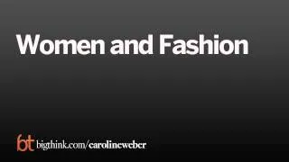 The Birth of Fashion | Caroline Weber | Big Think