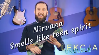 Nirvana - Smells Like Teen Spirit | Lekcja Ukulele | Nirvana Ukulele