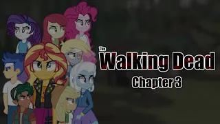 Equestria Girls- The Walking Dead Ch3: Reunited.