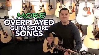 More Overplayed Guitar Store Songs