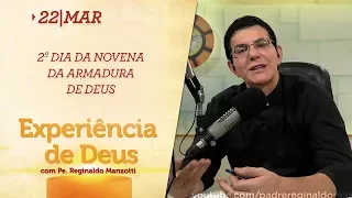 Experiência de Deus | 22-03-2019 | 2º Dia da Novena da Armadura de Deus