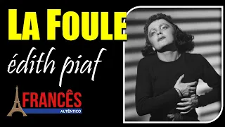 Aprenda a cantar LA FOULE em Francês (Édith Piaf)