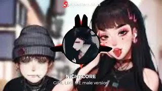 Nightcore GIRL LIKE ME male version