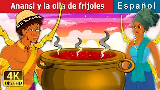 Anansi y la olla de frijoles | Anansi and the Pot of Beans | Cuentos De Hadas Españoles