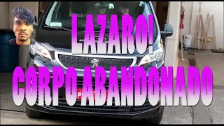 Corpo de lazaro Abandonado! Quem Vai enterrar?