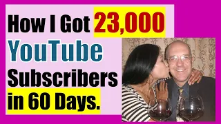 How I Got 23,000 YouTube Subscribers in 60 Days | At Age 66