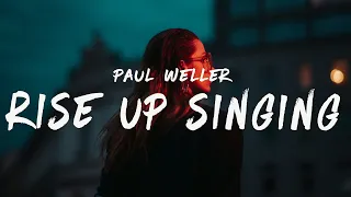 Paul Weller - Rise Up Singing (Lyrics)