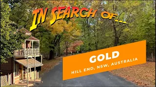 In Search Of: Gold (Hill End, NSW, Australia)