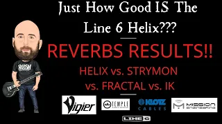 LINE 6 HELIX REVERBS BLIND TEST RESULTS!!! | HELIX VS FRACTAL VS STRYMON VS ????