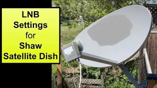 LNB settings for a Shaw satellite dish