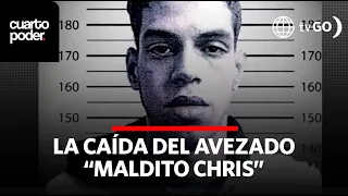 The details of the follow-up and death of 'Maldito Cris' | Cuarto Poder | Peru