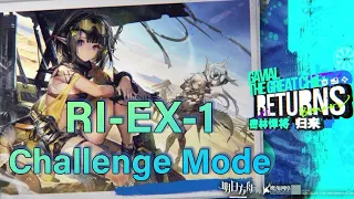 【Arknights】 RI-EX-1 Challenge Mode Clear