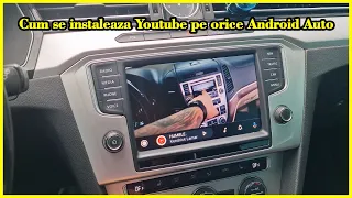 Cum se instaleaza Youtube pe orice Android Auto!