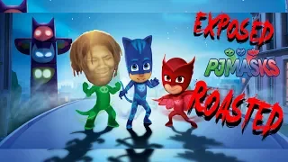 pj masks: exposed (roasted)