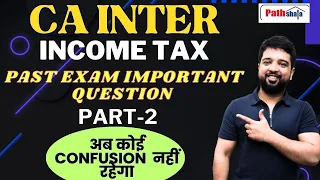 CA INTER   ||  Income Tax Past Exams Important Questions PART 2  || NOVEMBER 2023 || BY SHAVEZ ALAM