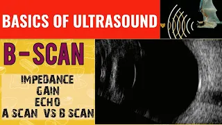 B SCAN COURSE || BASICS OF ULTRASOUND || A scan vs B scan|| IMPEDANCE/ GAIN/ ECHO|| INDICATIONS