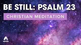 Be Still in Psalm 23 Peace & Ease: Let Go of Anxiety, Stress & Worry (Deep Sleep Guided Meditation)